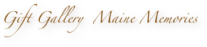 Gift Gallery  Maine Memories