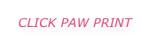 CLICK PAW PRINT
