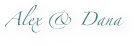 Alex & Dana