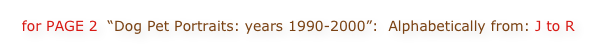 for PAGE 2  “Dog Pet Portraits: years 1990-2000”:  Alphabetically from: J to R